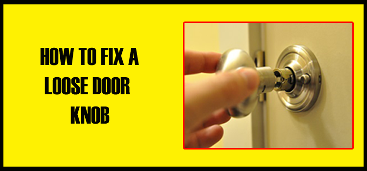 How to Repair Loose Door Knob