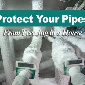 How to Protect Your Pipes from Freezing: 9 Simple Tips